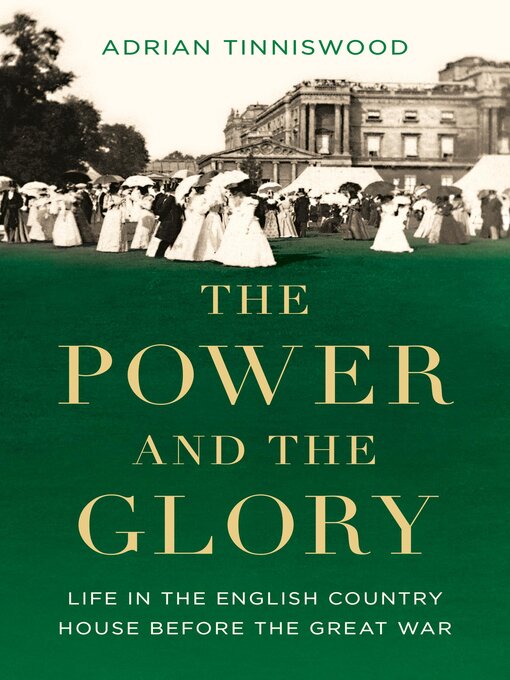 Title details for The Power and the Glory by Adrian Tinniswood - Available